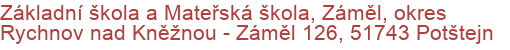 Základní škola a Mateřská škola, Záměl, okres Rychnov nad Kněžnou - Záměl 126, 51743 Potštejn