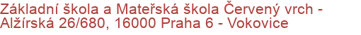 Základní škola a Mateřská škola Červený vrch - Alžírská 26/680, 16000 Praha 6 - Vokovice