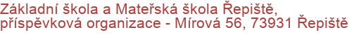 Základní škola a Mateřská škola Řepiště, příspěvková organizace - Mírová 56, 73931 Řepiště