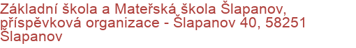 Základní škola a Mateřská škola Šlapanov, příspěvková organizace - Šlapanov 40, 58251 Šlapanov