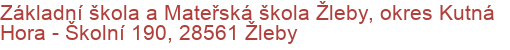 Základní škola a Mateřská škola Žleby, okres Kutná Hora - Školní 190, 28561 Žleby