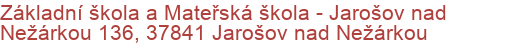 Základní škola a Mateřská škola - Jarošov nad Nežárkou 136, 37841 Jarošov nad Nežárkou