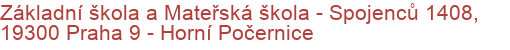 Základní škola a Mateřská škola - Spojenců 1408, 19300 Praha 9 - Horní Počernice