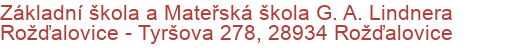 Základní škola a Mateřská škola G. A. Lindnera Rožďalovice - Tyršova 278, 28934 Rožďalovice