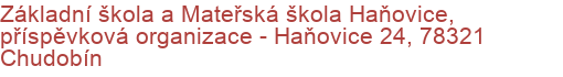 Základní škola a Mateřská škola Haňovice, příspěvková organizace - Haňovice 24, 78321 Chudobín