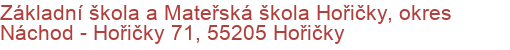 Základní škola a Mateřská škola Hořičky, okres Náchod - Hořičky 71, 55205 Hořičky