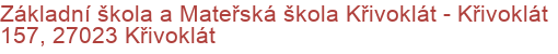 Základní škola a Mateřská škola Křivoklát - Křivoklát 157, 27023 Křivoklát