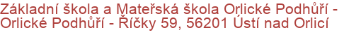 Základní škola a Mateřská škola Orlické Podhůří - Orlické Podhůří - Říčky 59, 56201 Ústí nad Orlicí