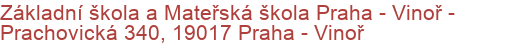 Základní škola a Mateřská škola Praha - Vinoř - Prachovická 340, 19017 Praha - Vinoř