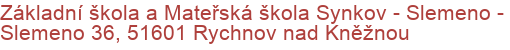 Základní škola a Mateřská škola Synkov - Slemeno - Slemeno 36, 51601 Rychnov nad Kněžnou