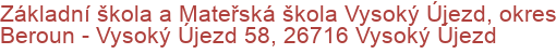 Základní škola a Mateřská škola Vysoký Újezd, okres Beroun - Vysoký Újezd 58, 26716 Vysoký Újezd