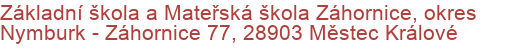 Základní škola a Mateřská škola Záhornice, okres Nymburk - Záhornice 77, 28903 Městec Králové