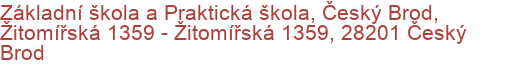 Základní škola a Praktická škola, Český Brod, Žitomířská 1359 - Žitomířská 1359, 28201 Český Brod