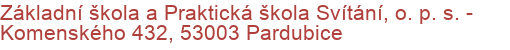 Základní škola a Praktická škola Svítání, o. p. s.  - Komenského 432, 53003 Pardubice