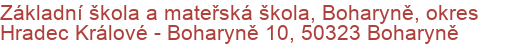 Základní škola a mateřská škola, Boharyně, okres Hradec Králové - Boharyně 10, 50323 Boharyně