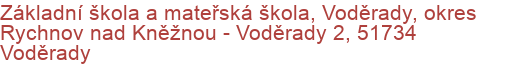 Základní škola a mateřská škola, Voděrady, okres Rychnov nad Kněžnou - Voděrady 2, 51734 Voděrady