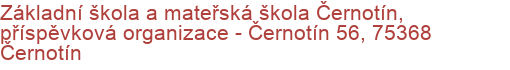 Základní škola a mateřská škola Černotín, příspěvková organizace - Černotín 56, 75368 Černotín