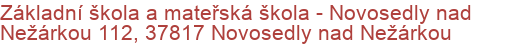 Základní škola a mateřská škola - Novosedly nad Nežárkou 112, 37817 Novosedly nad Nežárkou