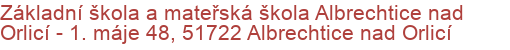 Základní škola a mateřská škola Albrechtice nad Orlicí - 1. máje 48, 51722 Albrechtice nad Orlicí