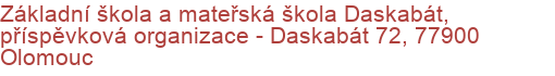 Základní škola a mateřská škola Daskabát, příspěvková organizace - Daskabát 72, 77900 Olomouc