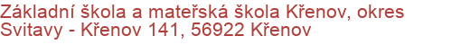 Základní škola a mateřská škola Křenov, okres Svitavy - Křenov 141, 56922 Křenov