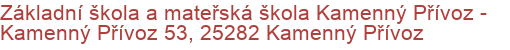 Základní škola a mateřská škola Kamenný Přívoz - Kamenný Přívoz 53, 25282 Kamenný Přívoz