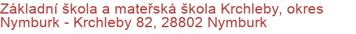 Základní škola a mateřská škola Krchleby, okres Nymburk - Krchleby 82, 28802 Nymburk