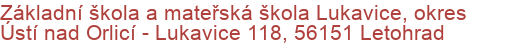 Základní škola a mateřská škola Lukavice, okres Ústí nad Orlicí - Lukavice 118, 56151 Letohrad