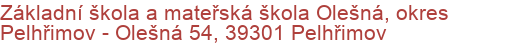 Základní škola a mateřská škola Olešná, okres Pelhřimov - Olešná 54, 39301 Pelhřimov