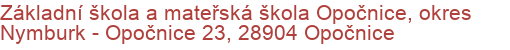 Základní škola a mateřská škola Opočnice, okres Nymburk - Opočnice 23, 28904 Opočnice