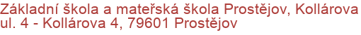 Základní škola a mateřská škola Prostějov, Kollárova ul. 4 - Kollárova 4, 79601 Prostějov