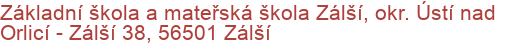 Základní škola a mateřská škola Zálší, okr. Ústí nad Orlicí - Zálší 38, 56501 Zálší