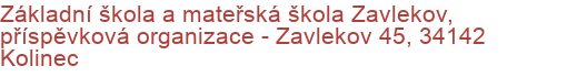 Základní škola a mateřská škola Zavlekov, příspěvková organizace - Zavlekov 45, 34142 Kolinec