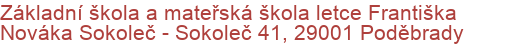 Základní škola a mateřská škola letce Františka Nováka Sokoleč - Sokoleč 41, 29001 Poděbrady