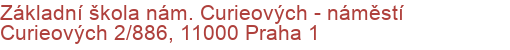 Základní škola nám. Curieových - náměstí Curieových 2/886, 11000 Praha 1